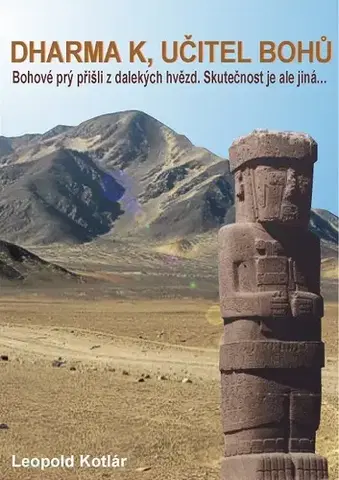 Ezoterika Dharma K, učitel bohů - Leopold Kotlár