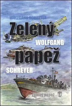 Vojnová literatúra - ostané Zelený papež - Wolfgang Schreyer