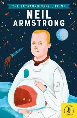 Veda, technika, elektrotechnika The Extraordinary Life of Neil Armstrong - Martin Howard,Freda Chiu