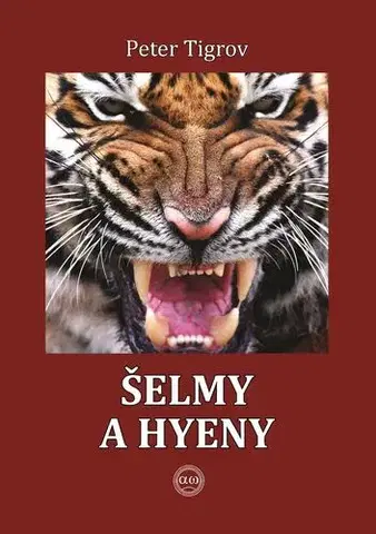 Detektívky, trilery, horory Šelmy a hyeny - Peter Tigrov