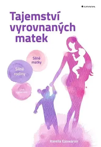 Rozvoj osobnosti Tajemství vyrovnaných matek - Karella Easwaran