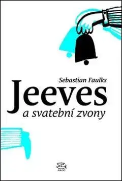 Humor a satira Jeeves a svatební zvony - Sebastian Faulks