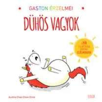 Rozprávky Gaston érzelmei - Dühös vagyok - Kolektív autorov