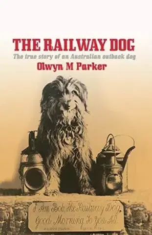 Biografie - Životopisy Railway Dog - Olwyn M Parker