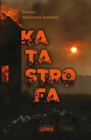 Česká beletria Katastrofa - Simona Mahlerová-Šustková