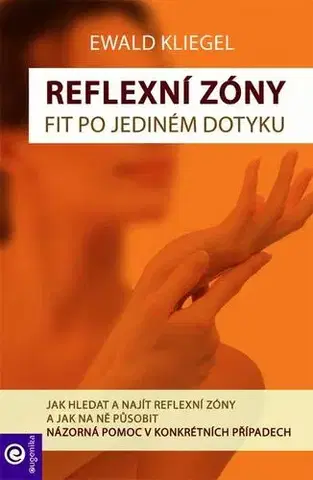 Masáže, wellnes, relaxácia Reflexní zóny snadno - Ewald Kliegel,Marie Bervicová