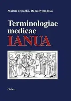 Medicína - ostatné Terminologiae Medicae IANUA - Dana Svobodová,Martin Vejražka