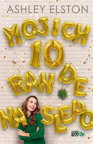 Pre dievčatá Mojich 10 rande naslepo - Ashley Elston,Ivana Cingelová