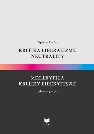 Politológia Kritika liberalizmu neutrality - Ciprian Turčan