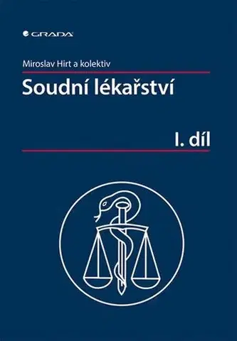 Medicína - ostatné Soudní lékařství I. díl - Miroslav Hirt,Kolektív autorov