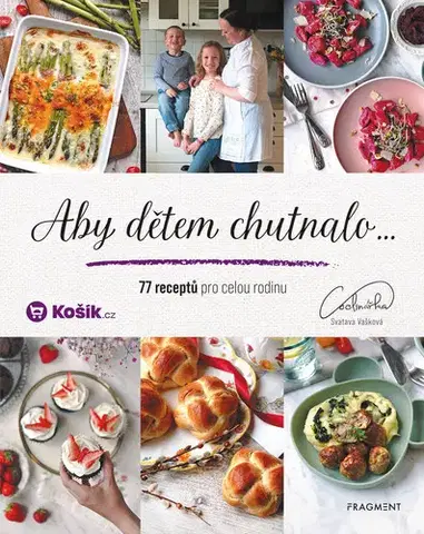 Kuchárky - ostatné Aby dětem chutnalo - Svatava Vašková