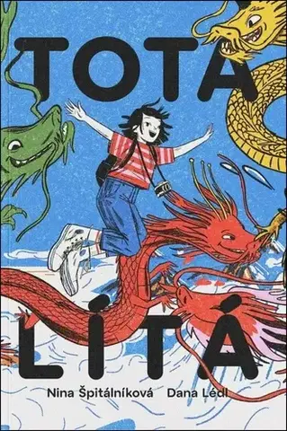 Pre deti a mládež - ostatné Tota lítá - Nina Špitálníková,Dana Lédlová