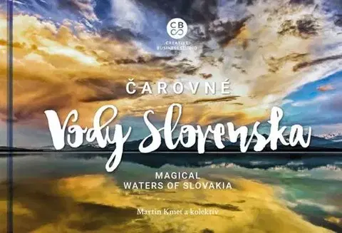 Encyklopédie, obrazové publikácie Čarovné vody Slovenska - Martin Kmeť,Kolektív autorov