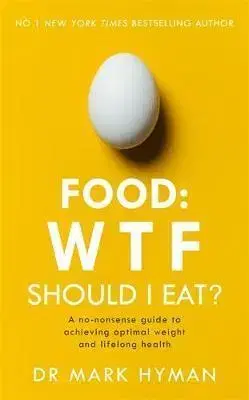 Zdravá výživa, diéty, chudnutie Food - WTF Should I Eat? - Mark Hyman