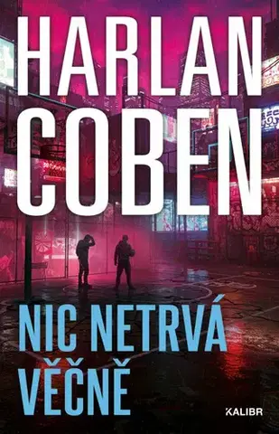 Detektívky, trilery, horory Nic netrvá věčně - Harlan Coben,Milan Lžička