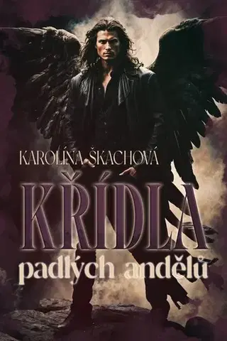 Sci-fi a fantasy Křídla padlých andělů - Karolína Škachová