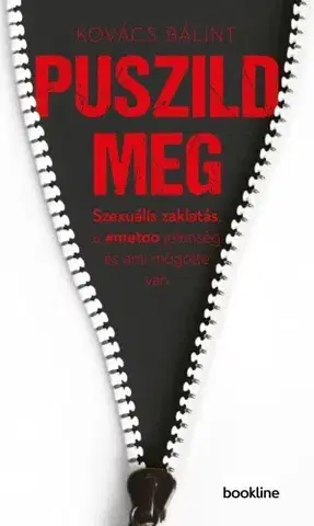 Fejtóny, rozhovory, reportáže Puszild meg - Bálint Kovács