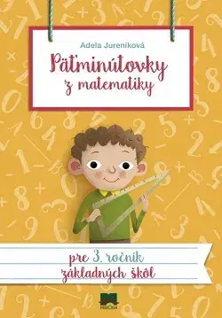 Matematika Päťminútovky z matematiky pre 3. ročník ZŠ 2. vydanie - Adela Jureníková