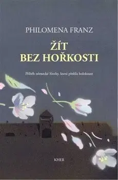 Skutočné príbehy Žít bez hořkosti - Philomena Franz
