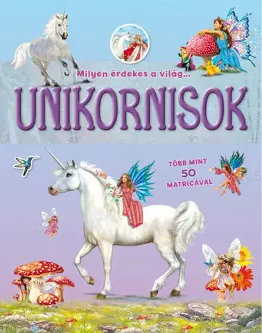 Nalepovačky, vystrihovačky, skladačky Milyen érdekes a világ... Unikornisok