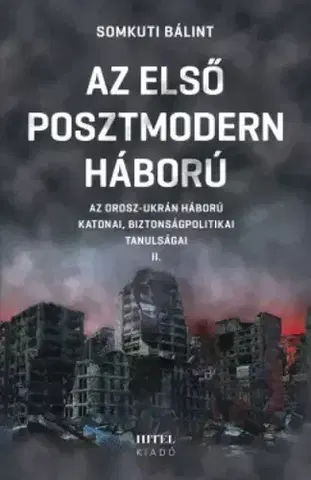 Vojnová literatúra - ostané Az első posztmodern háború II. - Somkuti Bálint