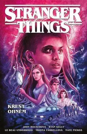 Komiksy Stranger Things: Křest ohněm - Jody Houser,Ryan Kelly