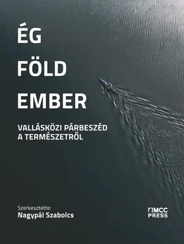 Kresťanstvo Ég, Föld, ember - Nagypál Szabolcs (szerk.)