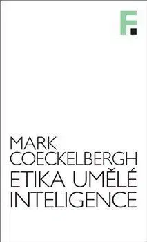Filozofia Etika umělé inteligence - Mark Coeckelbergh