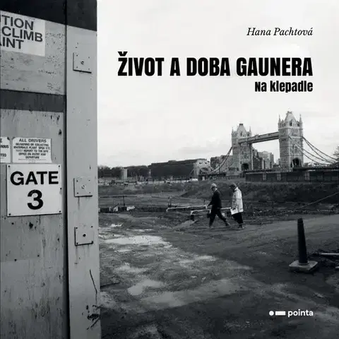 Česká beletria Život a doba gaunera - Hana Pachtová