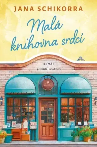 Romantická beletria Malá knihovna srdcí - Jana Schikorra,Hana Chyzy