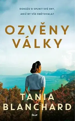 Historické romány Ozvěny války - Tania Blanchard