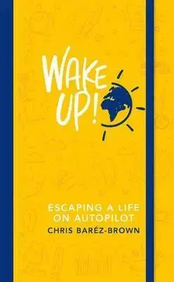Psychológia, etika Wake Up - Chris Baréz-Brown