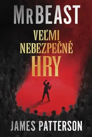 Detektívky, trilery, horory Veľmi nebezpečné hry - James Patterson,MrBeast,Mária Kočanová