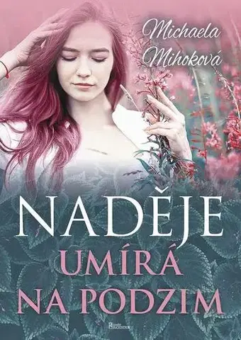 Česká beletria Naděje umírá na podzim - Michaela Mihoková