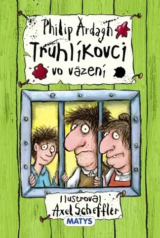 Dobrodružstvo, napätie, western Truhlíkovci vo väzení - Philip Ardagh,Axel Scheffler