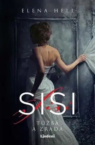Pre deti a mládež - ostatné Sisi: Túžba a zrada - Elena Hell
