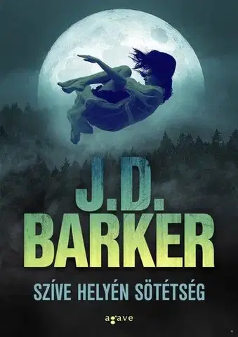 Detektívky, trilery, horory Szíve helyén sötétség - J.D. Barker