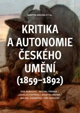 Česká beletria Kritika a autonomie českého umění (1859–1892) - Jiří Kopecký
