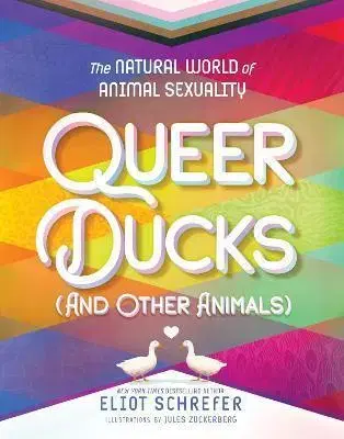 Biológia, fauna a flóra Queer Ducks (and Other Animals) - Eliot Schrefer,Jules Zuckerberg