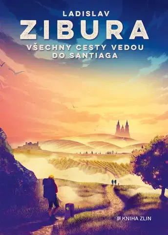 Geografia - ostatné Všechny cesty vedou do Santiaga - Ladislav Zibura
