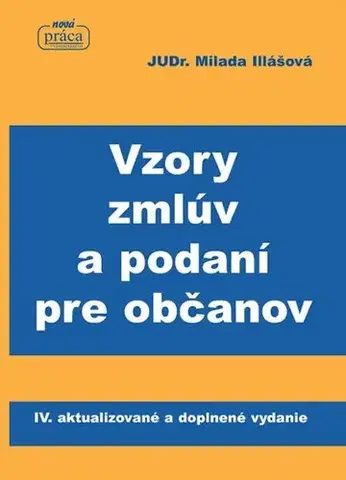 Zákony, zbierky zákonov Vzory zmlúv a podaní pre občanov - Milada Illášová