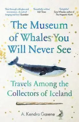 Svetové dejiny, dejiny štátov The Museum of Whales You Will Never See - A. Kendra Greene