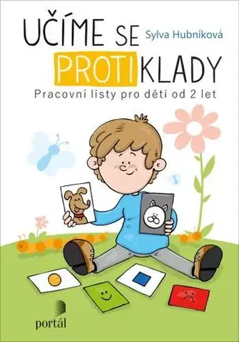 Pedagogika, vzdelávanie, vyučovanie Učíme se protiklady - Sylva Hubníková