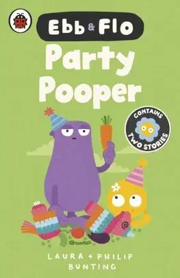 Rozprávky Ebb and Flo: Party Pooper and Cool Beans - Laura Bunting,Philip Bunting