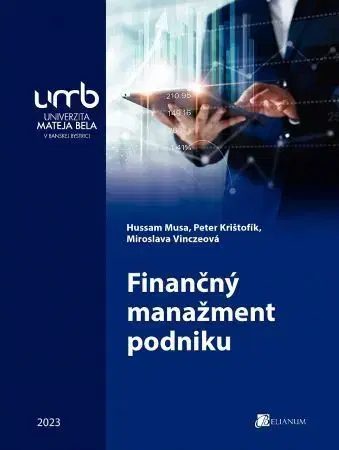 Ekonómia, manažment - ostatné Finančný manažment podniku - Musa Hussam,Peter Krištofík,Miroslava Vinczeová
