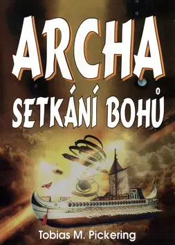 Náboženstvo - ostatné Archa - Setkání bohů - Tobias M. Pickering