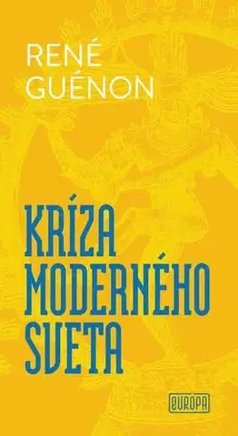 Filozofia Kríza moderného sveta - René Guénon
