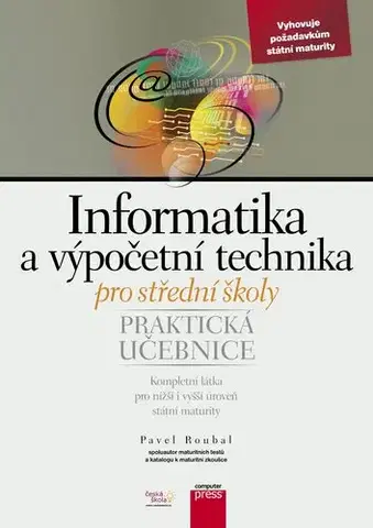 Počítačová literatúra - ostatné Informatika a výpočetní technika pro střední školy - Pavel Roubal