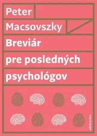 Psychológia, etika Breviár pre posledných psychológov - Peter Macsovszky
