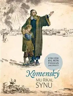 História Komenský mu říkal synu - Hana Hlouchová